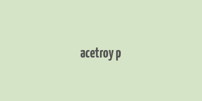 acetroy p