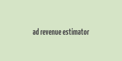 ad revenue estimator