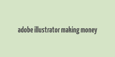 adobe illustrator making money