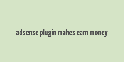 adsense plugin makes earn money