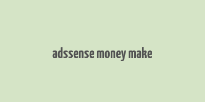 adssense money make