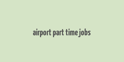 airport part time jobs