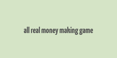 all real money making game