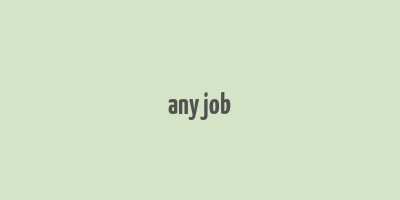 any job