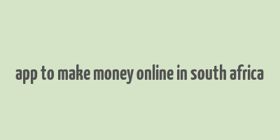 app to make money online in south africa