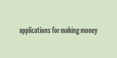 applications for making money