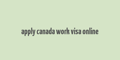 apply canada work visa online