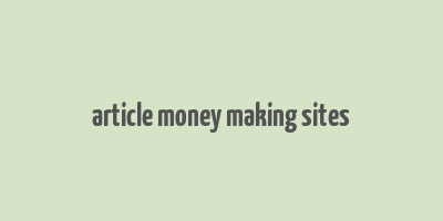 article money making sites