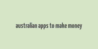 australian apps to make money