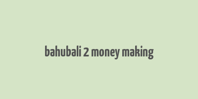 bahubali 2 money making