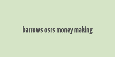 barrows osrs money making