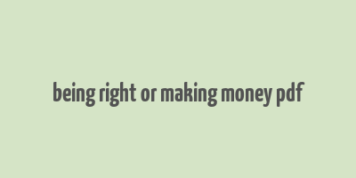 being right or making money pdf