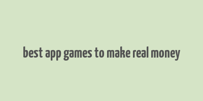 best app games to make real money