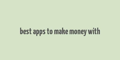 best apps to make money with