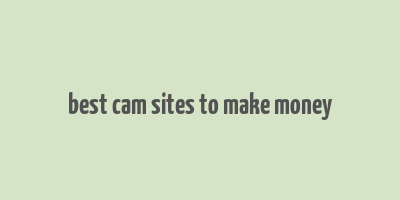 best cam sites to make money