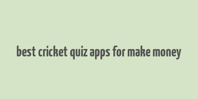 best cricket quiz apps for make money