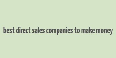 best direct sales companies to make money