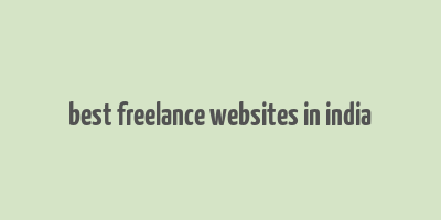 best freelance websites in india