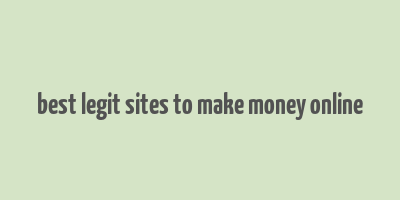 best legit sites to make money online