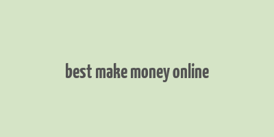 best make money online