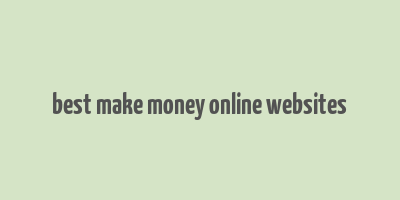 best make money online websites