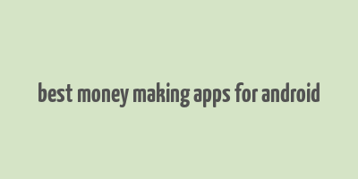 best money making apps for android