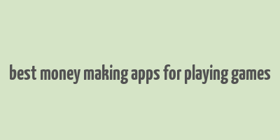 best money making apps for playing games