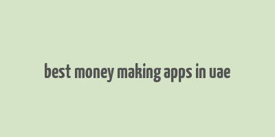 best money making apps in uae