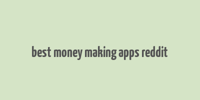 best money making apps reddit