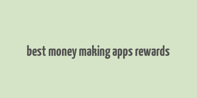 best money making apps rewards