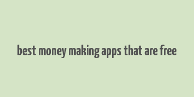 best money making apps that are free