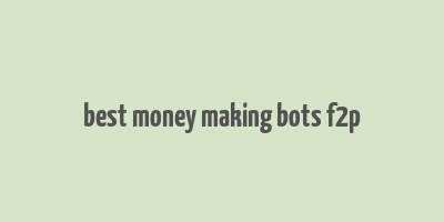 best money making bots f2p