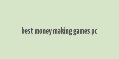 best money making games pc