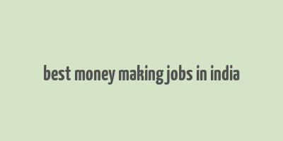 best money making jobs in india