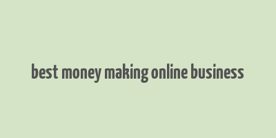 best money making online business