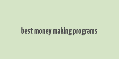 best money making programs