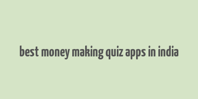 best money making quiz apps in india