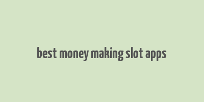 best money making slot apps