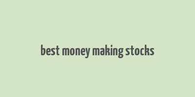 best money making stocks