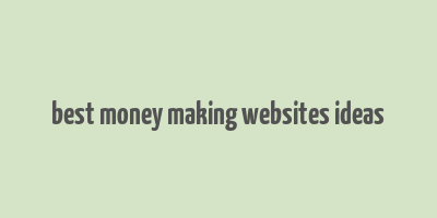 best money making websites ideas