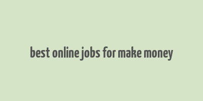 best online jobs for make money