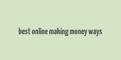 best online making money ways