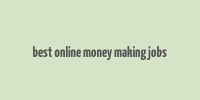 best online money making jobs