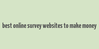 best online survey websites to make money