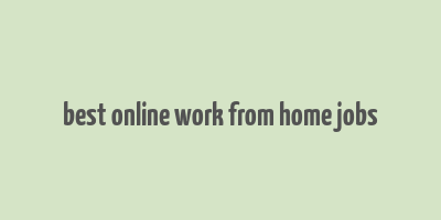 best online work from home jobs