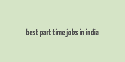 best part time jobs in india