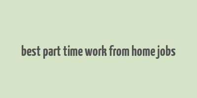 best part time work from home jobs