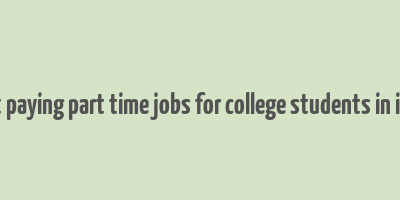 best paying part time jobs for college students in india