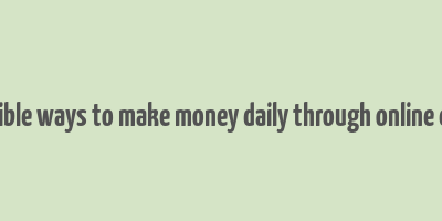 best possible ways to make money daily through online ernakulam