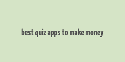 best quiz apps to make money